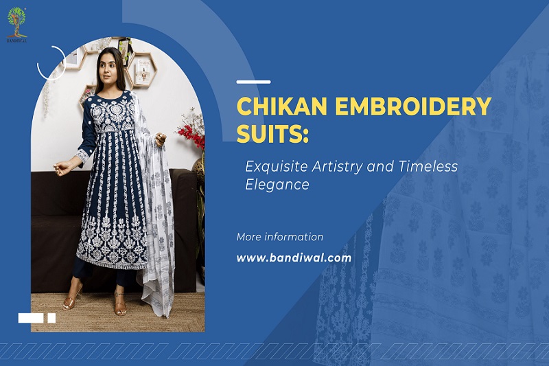 Chikan Embroidery Suits: Exquisite Artistry and Timeless Elegance